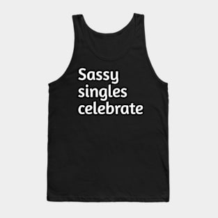 Sassy singles celebrate funny humour Tank Top